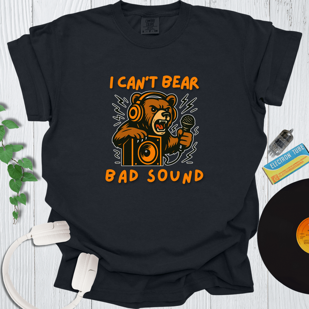 Printify T-Shirt Black / S I Can T Bear Bad Sound