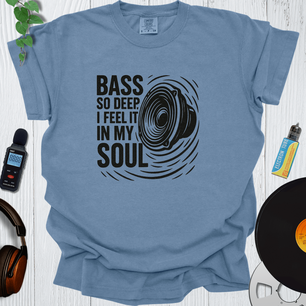 Printify T-Shirt Blue Jean / S Bass So Deep I Feel It In My Soul