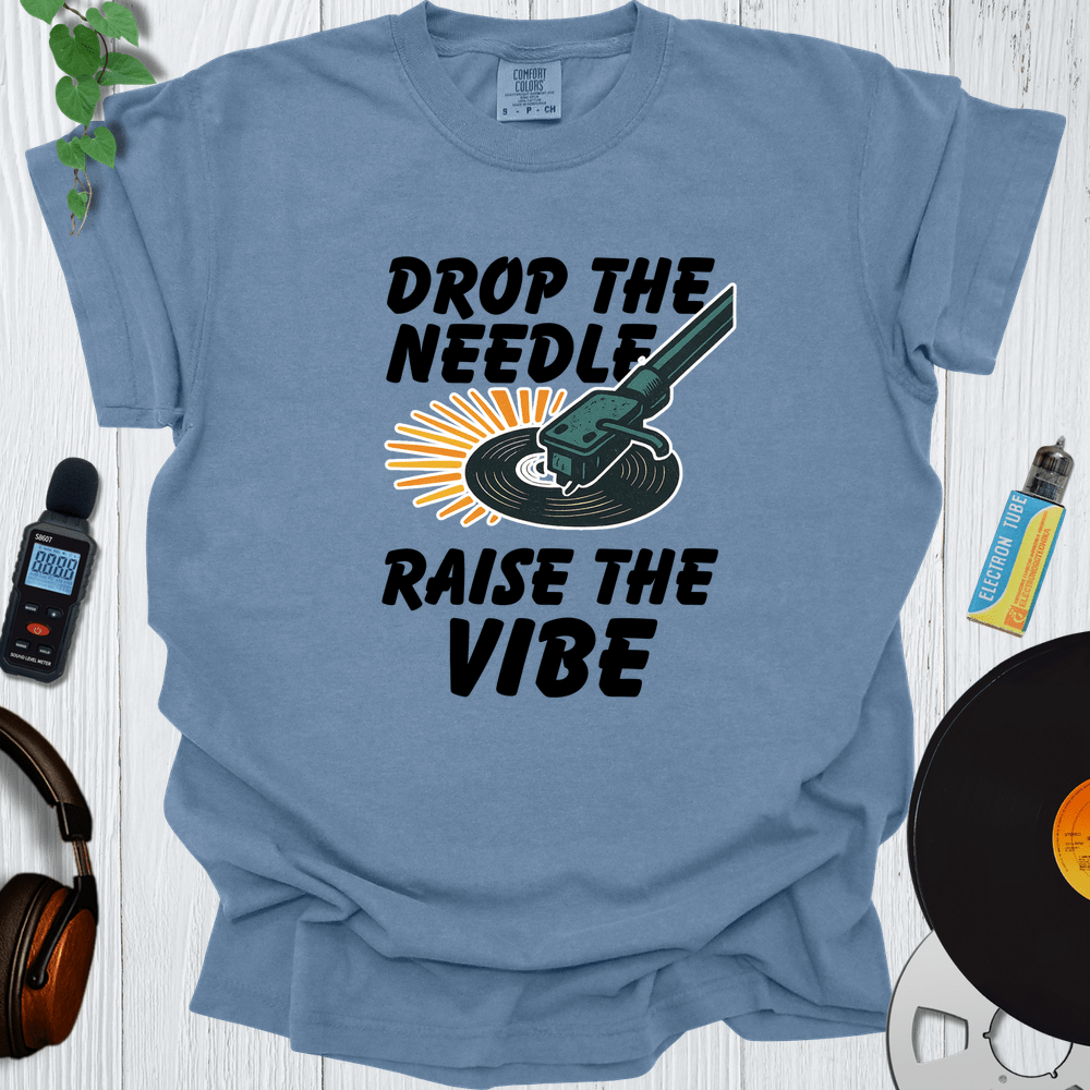 Printify T-Shirt Blue Jean / S Drop Needle Raise The Vibe Light