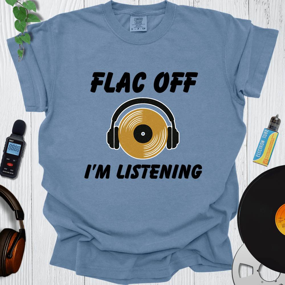 Printify T-Shirt Blue Jean / S FLAC Off I'm Listening