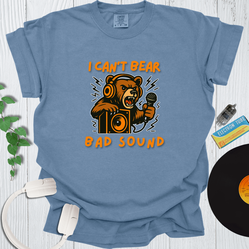 Printify T-Shirt Blue Jean / S I Can T Bear Bad Sound
