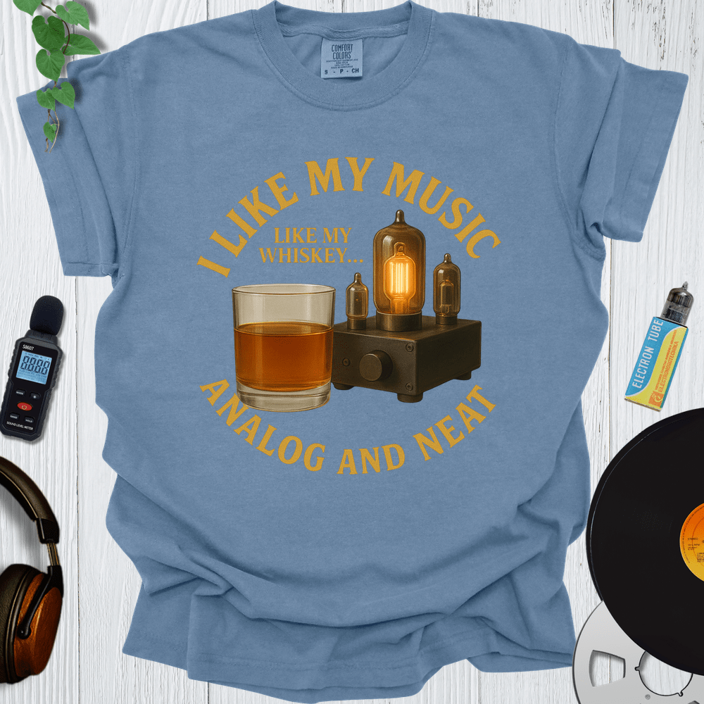 Printify T-Shirt Blue Jean / S I Like My Music Like I Like My Whiskey Analog and Neat