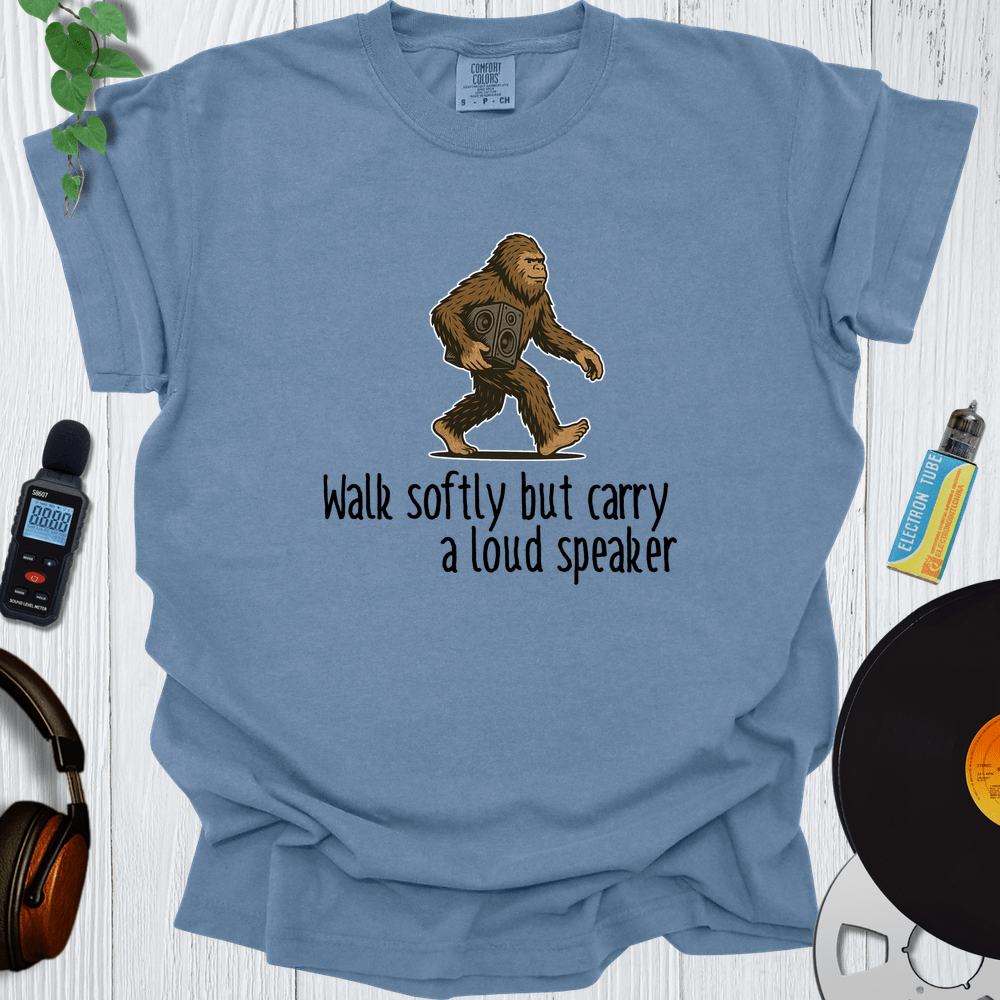 Printify T-Shirt Blue Jean / S Walk Softly But Carry A Big Speaker