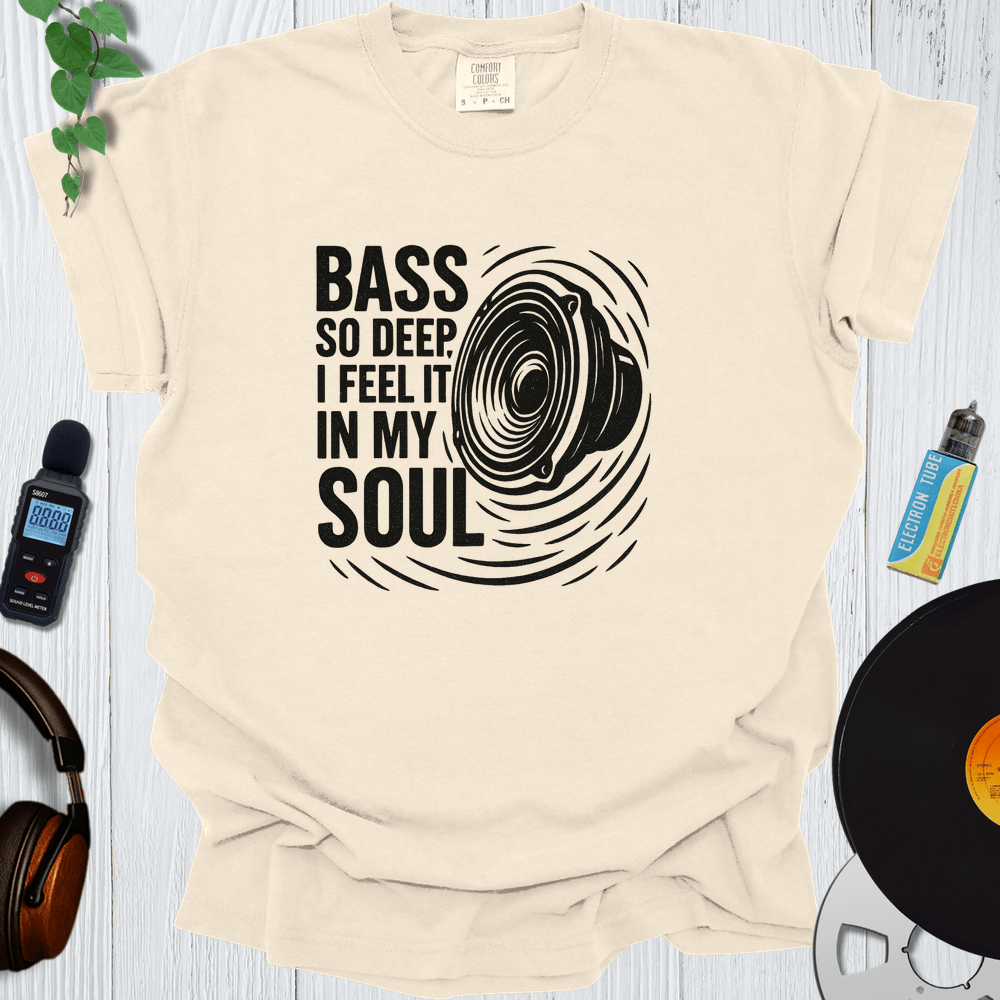 Printify T-Shirt Ivory / S Bass So Deep I Feel It In My Soul