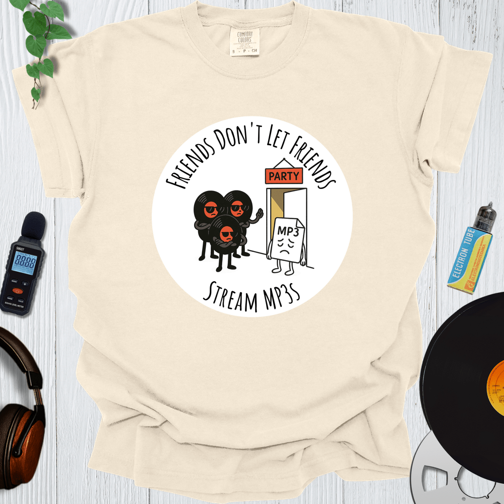 Printify T-Shirt Ivory / S Friends Don't Let Friends Stream MP3s