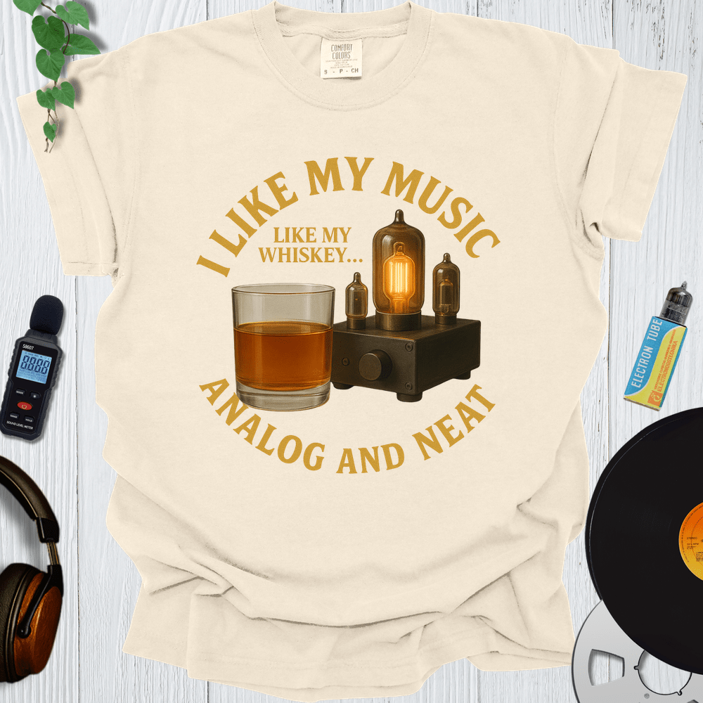 Printify T-Shirt Ivory / S I Like My Music Like I Like My Whiskey Analog and Neat