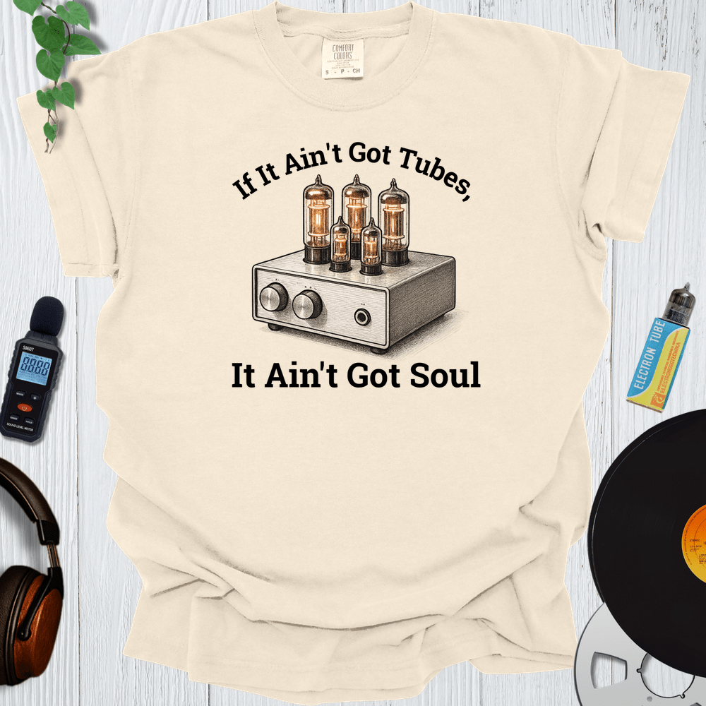 Printify T-Shirt Ivory / S If It Ain't Got Tubes-It Ain't Got Soul