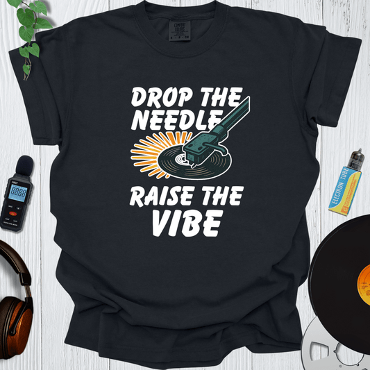 Printify T-Shirt Black / S Drop Needle Raise The Vibe Light