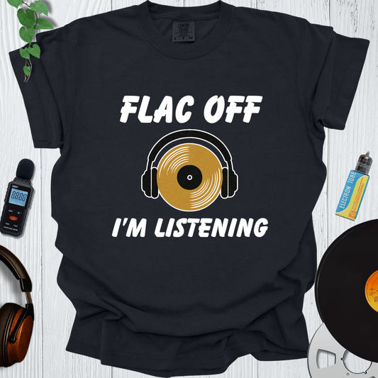 Printify T-Shirt Black / S FLAC Off I'm Listening
