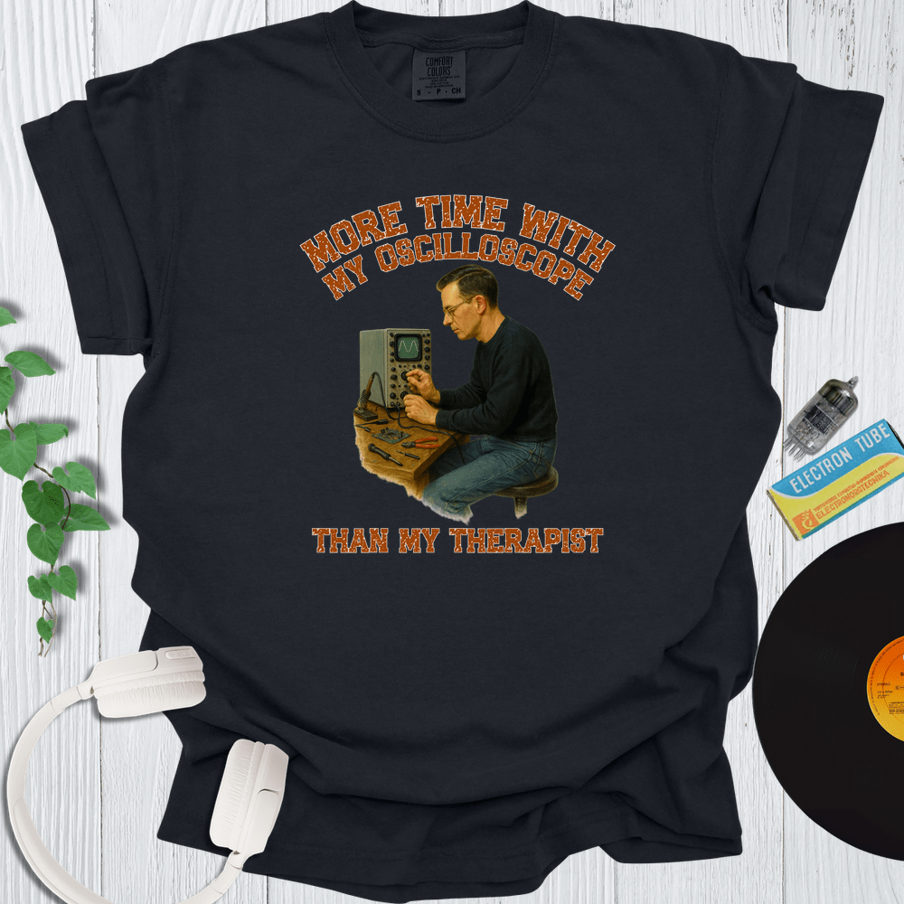 Printify T-Shirt Black / S More Time With My Oscilloscope Than My Therapist
