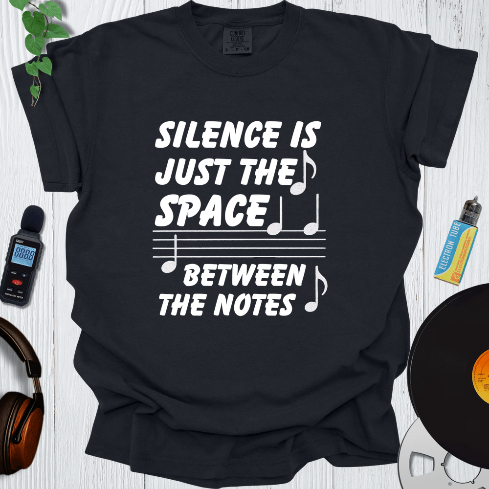Printify T-Shirt Black / S Silence Is Just The Space Between Notes