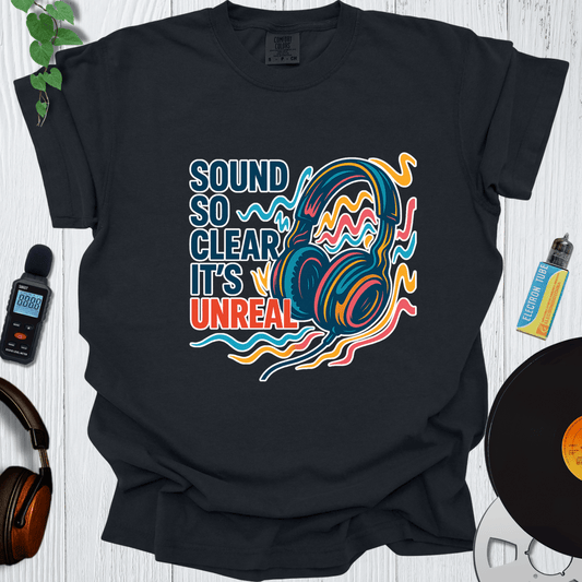 Printify T-Shirt Black / S Sound So Clear Its Unreal