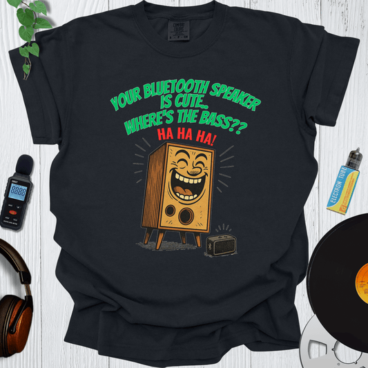 Printify T-Shirt Black / S Your Bluetooth Speaker Is Cute