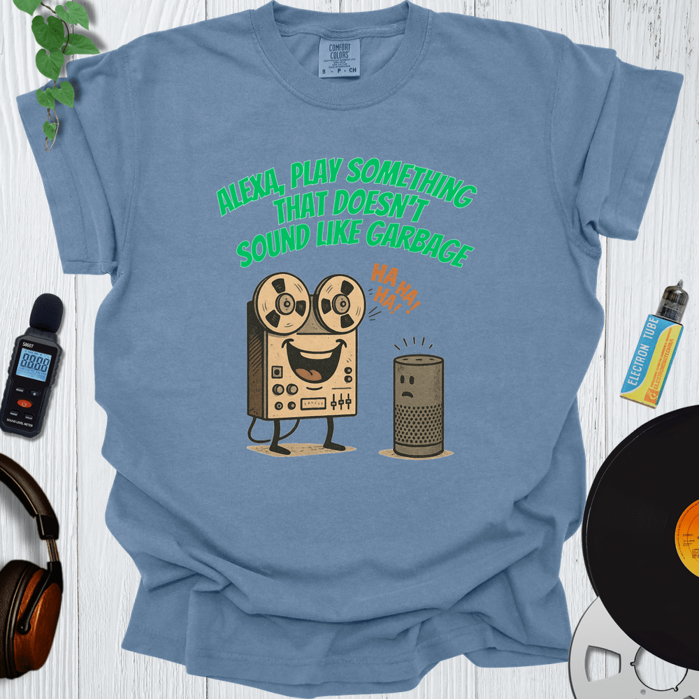 Printify T-Shirt Blue Jean / S Alexa Play Something That Doesn T Sound Like Garbage