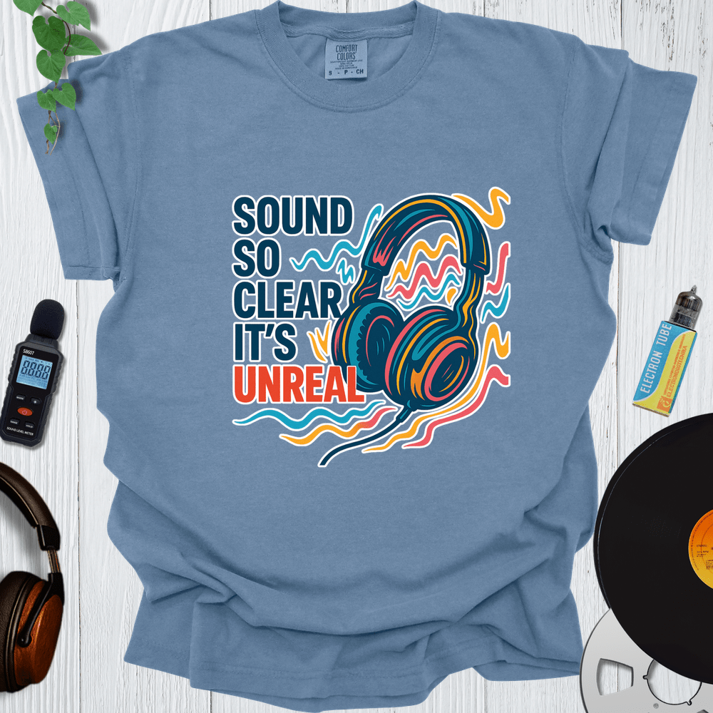 Printify T-Shirt Blue Jean / S Sound So Clear Its Unreal