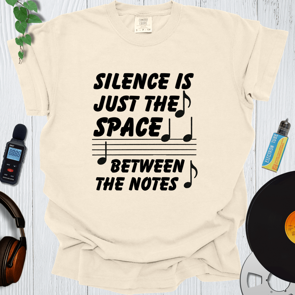 Printify T-Shirt Ivory / S Silence Is Just The Space Between Notes