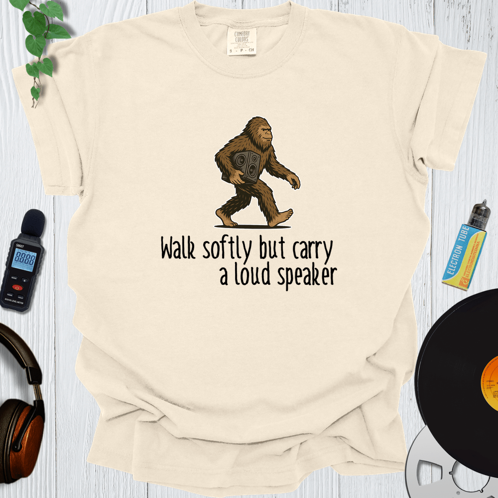 Printify T-Shirt Ivory / S Walk Softly But Carry A Big Speaker