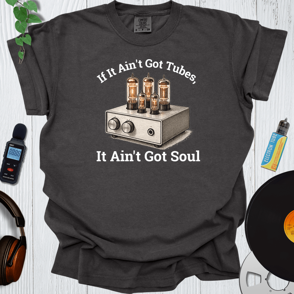 Printify T-Shirt Pepper / S If It Ain't Got Tubes-It Ain't Got Soul
